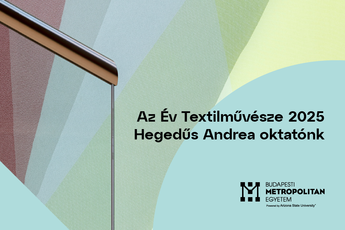 A Budapesti Metropolitan Egyetem docense, Hegedűs Andrea nyerte el az „Év Textilművésze 2025” díjat