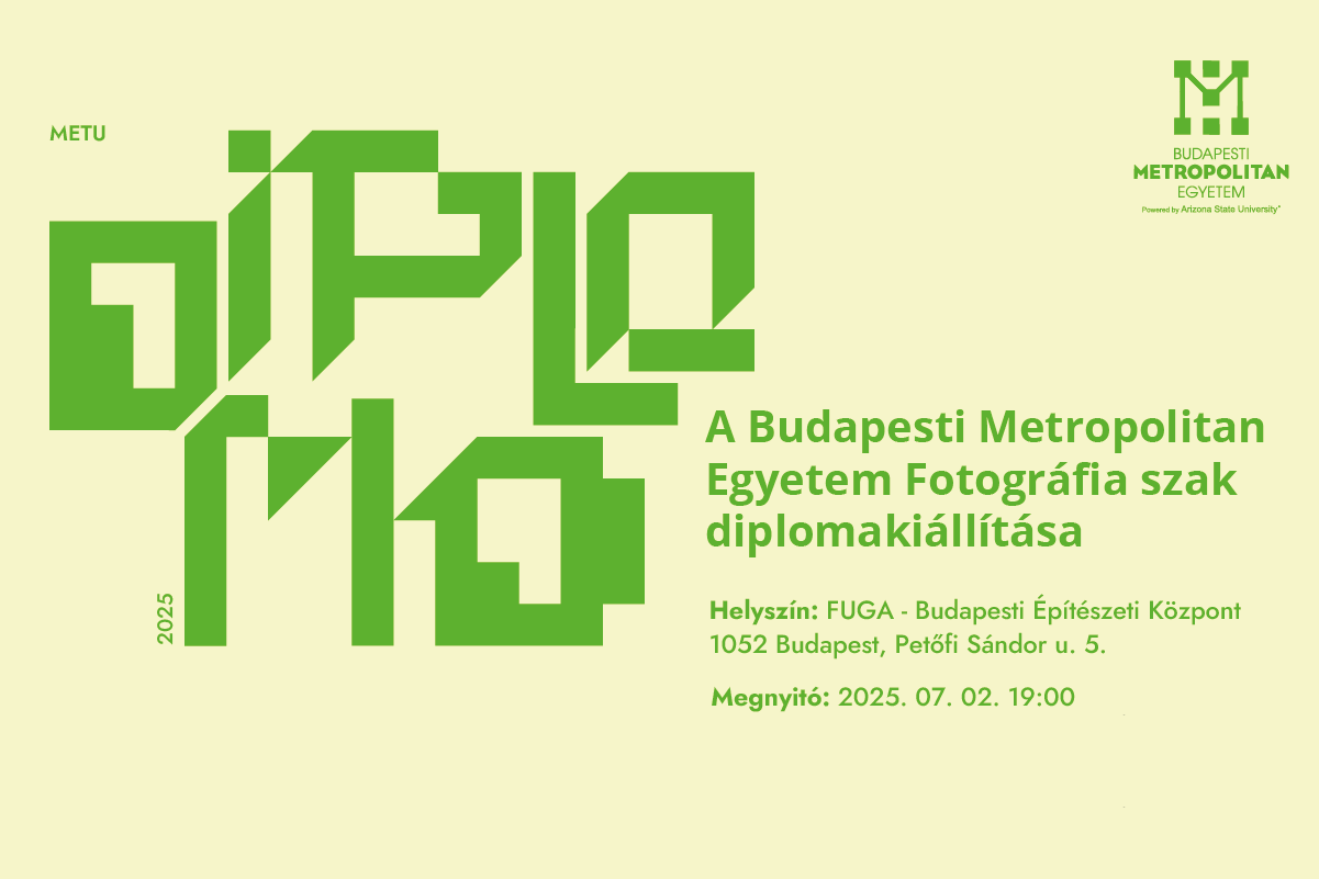 A Budapesti Metropolitan Egyetem Fotográfia szakának diplomakiállítása – 2025